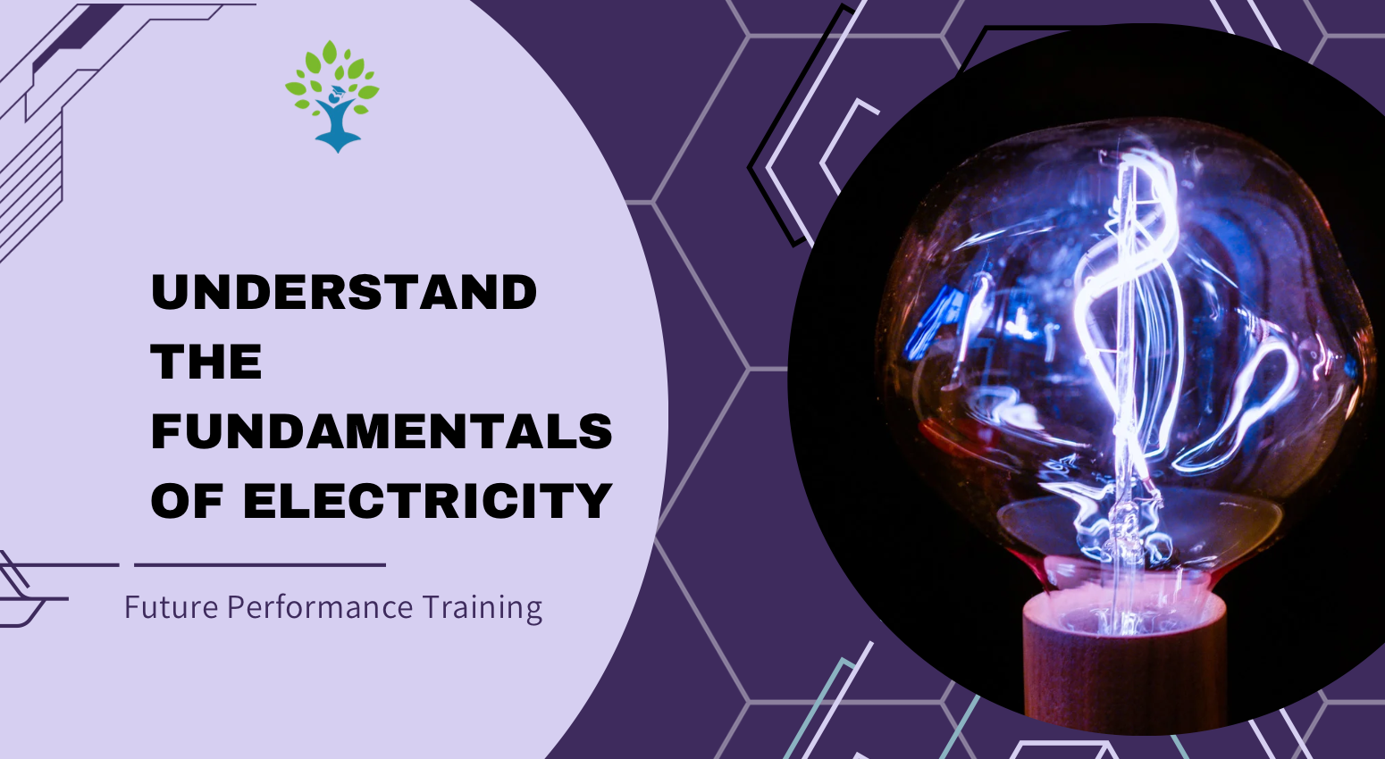Understand fundamentals of electricity